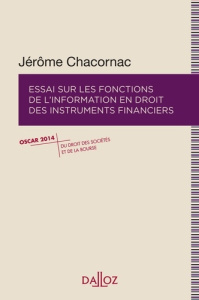 Essai sur les fonctions de l'information en droit des instruments financiers - Chacornac Jérôme ; Drummond France