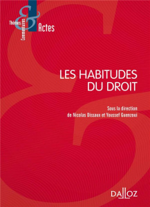 Les habitudes du droit - Dissaux Nicolas ; Guenzoui Youssef