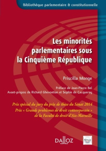 Les minorités parlementaires sous la Cinquième République - Monge Priscillia ; Bel Jean-Pierre ; Ghevontian Ri