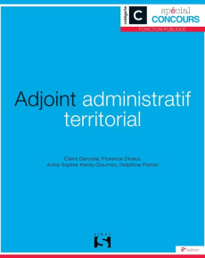 Adjoint administratif territorial. Catégorie C, 2e édition - Derycke Claire ; Dineur Florence ; Hardy-Dournes A