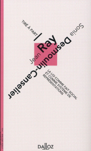 La loi comme fait social et comme système de représentations. Essai sur la structure logique du code - Ray Jean ; Desmoulin-Canselier Sonia