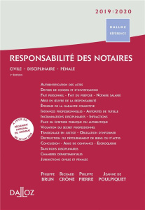 Responsabilité des notaires. Civile, disciplinaire, pénale, Edition 2019-2020 - Brun Philippe ; Crône Richard ; Pierre Philippe ;