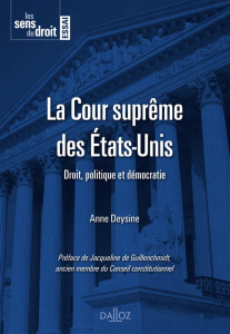 La Cour suprême des Etats-Unis. Droit, politique et démocratie - Deysine Anne