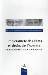 Souveraineté des Etats et droits de l'homme en droit international contemporain - Carrillo Salcedo Juan Antonio ; Rios Rodriguez Jac