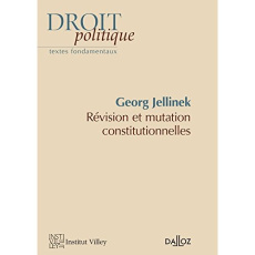 Révision et mutation constitutionnelles - Jellinek Georg ; Roy Marie-Ange ; Jouanjan Olivier