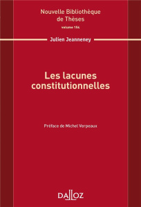 Les lacunes constitutionnelles - Jeanneney Julien ; Verpeaux Michel