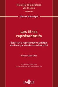 Les titres représentatifs. Essai sur la représentation juridique des biens par des titres en droit p - Malassigné Vincent ; Ghozi Alain