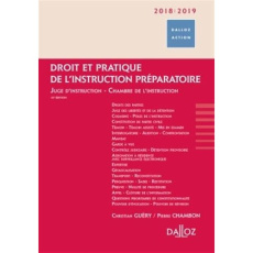 Droit et pratique de l'instruction préparatoire. Edition 2018-2019 - Guéry Christian ; Chambon Pierre ; Aymond Paul