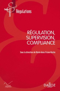 Régulation, supervision, compliance - Frison-Roche Marie-Anne