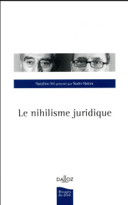 Le nihilisme juridique - Irti Natalino ; Bertinotti Anne-Marie ; Alvazzi De