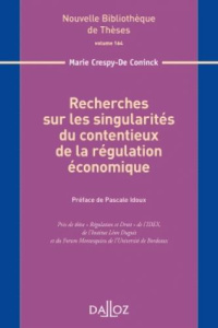 Recherches sur les singularités du contentieux de la régulation économique - Crespy-de Coninck Marie ; Idoux Pascale