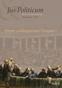 Jus Politicum Hors-série 2017 : Penser juridiquement l'Empire ? - Baranger Denis ; Beaud Olivier