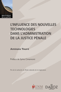 L'influence des nouvelles technologies dans l'administration de la justice pénale - Touré Aminata ; Cinamouti Sylvie