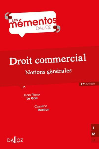 Droit commercial. Notions générales, 17e édition - Le Gall Jean-Pierre ; Ruellan Caroline