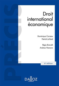 Droit international économique. 6e édition - Carreau Dominique ; Juillard Patrick ; Bismuth Rég