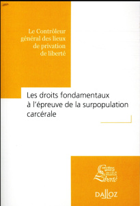 Les droits fondamentaux à l'épreuve de la surpopulation carcérale. Approche concrète sur la base de - CONTROLEUR GENERAL D