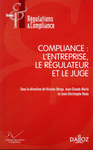 Compliance : l'entreprise, le régulateur et le juge - Borga Nicolas ; Marin Jean-Claude ; Roda Jean-Chri