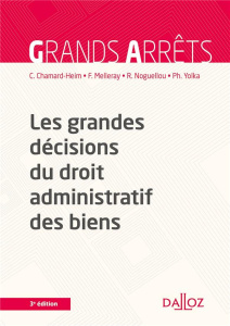 Les grandes décisions du droit administratif des biens. 3e édition - Chamard-Heim Caroline ; Melleray Fabrice ; Noguell