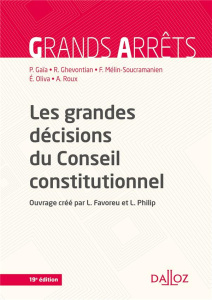 Les grandes décisions du Conseil constitutionnel. 19e édition - Favoreu Louis ; Philip Loïc ; Mélin-Soucramanien F