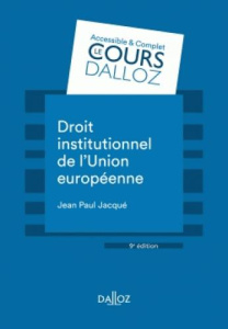 Droit institutionnel de l'Union européenne. Edition 2018 - Jacqué Jean-Paul