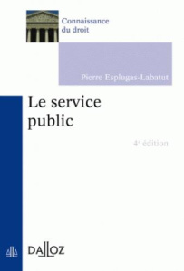 Le service public. 4e édition - Esplugas-Labatut Pierre