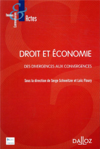 Droit et économie. Des divergences aux convergences - Schweitzer Serge ; Floury Loïc