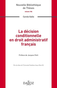 La décision conditionnelle en droit administratif français - Gallo Carole ; Petit Jacques