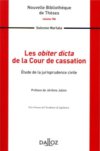 Les obiter dicta de la Cour de cassation. Etude de la jurisprudence civile - Hortala Solenne ; Julien Jérôme
