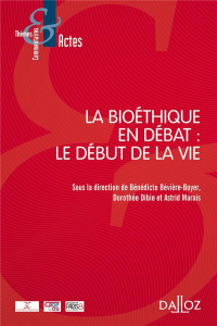 La bioéthique en débat : le début de la vie - Bévière-Boyer Bénédicte ; Dibie Dorothée ; Marais