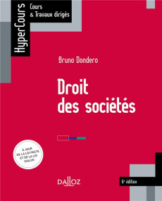 Droit des sociétés. 6e édition - Dondero Bruno