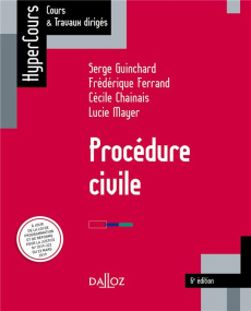 Procédure civile. 6e édition - Guinchard Serge - Ferrand Frédérique - Chainais Cé