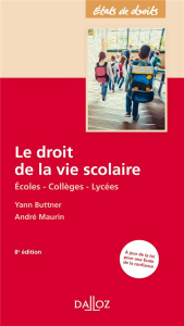 Le droit de la vie scolaire. Ecoles, collèges, lycées, 8e édition - Buttner Yann ; Maurin André ; Toulemonde Bernard ;
