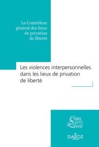 Les violences interpersonnelles dans les lieux de privation de liberté - CONTROLEUR GENERAL D