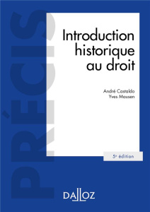 Introduction historique au droit. 5e édition - Castaldo André ; Mausen Yves