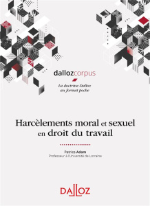 Harcèlements moral et sexuel en droit du travail - Adam Patrice