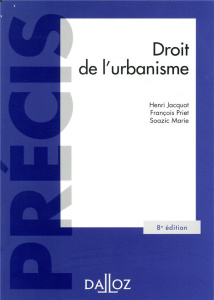 Droit de l'urbanisme. 8e édition - Jacquot Henri ; Priet François ; Marie Soazic