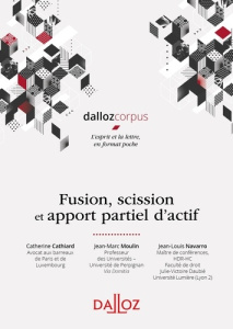 Fusion, scission et apport partiel d'actifs - Moulin Jean-Marc ; Cathiard Catherine ; Navarro Je