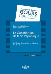 Droit constitutionnel contemporain. Tome 2, La Constitution de la Ve République, 10e édition - Chagnollaud de Sabouret Dominique