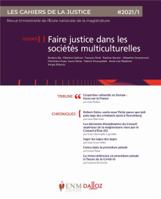 Les Cahiers de la Justice N° 1/2021 : Faire justice dans les sociétés multiculturelles - Gillet Jean-Louis