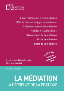 La médiation. A l'épreuve de la pratique, Edition 2022-2023 - Féral-Schuhl Christiane ; Jaudel Michèle