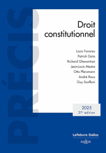 Droit constitutionnel. Edition 2025 - Favoreu Louis ; Gaïa Patrick ; Ghevontian Richard