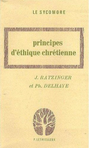 Principes d'éthique chrétienne - Benoît XVI , Delhaye Philippe