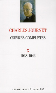 Oeuvres complètes. Volume 10 (1938-1943) - Journet Charles