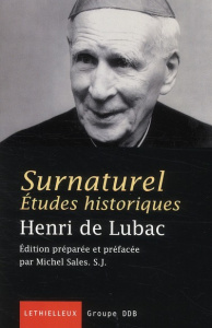 Surnaturel. Etudes historiques - Lubac Henri de ; Sales Michel