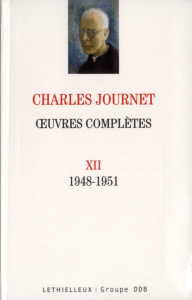 Oeuvres complètes. Volume 12 (1948-1951) - Journet Charles