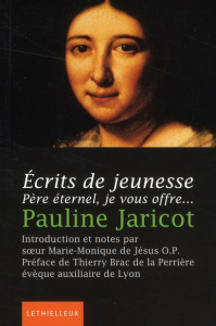 Ecrits de jeunesse. Père éternel, je vous offre... - Jaricot Pauline