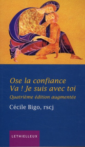 Ose la confiance, va ! Je suis avec toi - Bigo Cécile