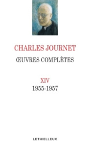 Oeuvres complètes. Volume 14 (1955-1957) - Journet Charles