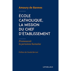 Ecole catholique, la mission du chef d'établissement - De Bannes amaury