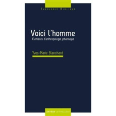 Voici l'homme - Blanchard Yves-Marie